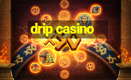 drip casino