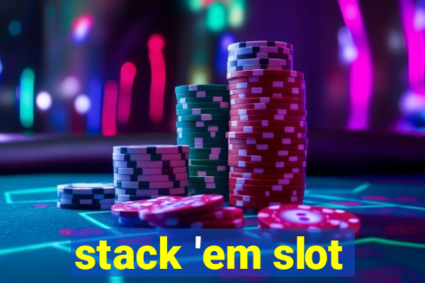 stack 'em slot