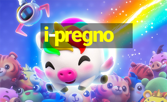 i-pregno