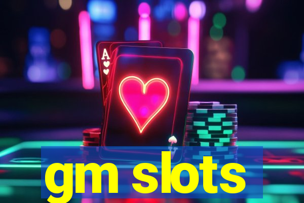 gm slots