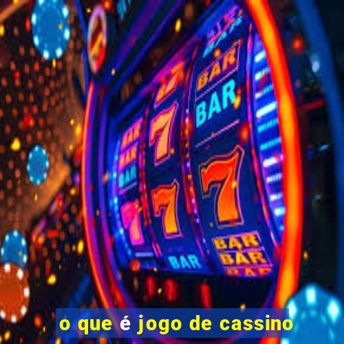 o que é jogo de cassino