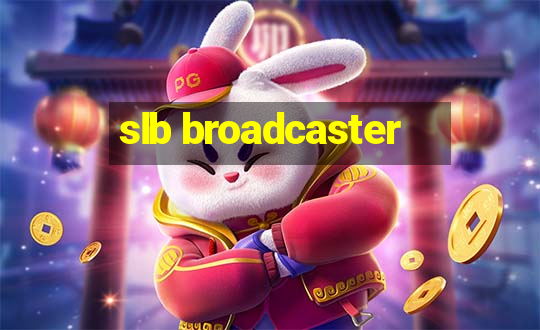 slb broadcaster