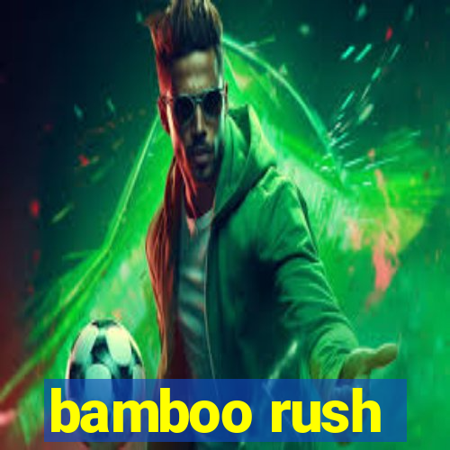 bamboo rush