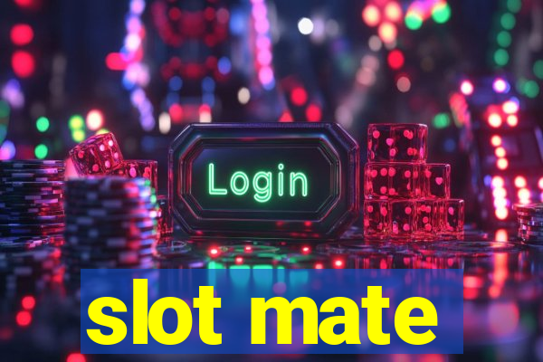 slot mate