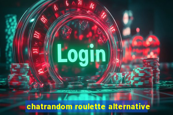 chatrandom roulette alternative