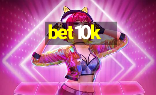 bet10k