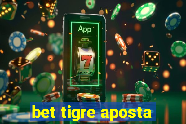 bet tigre aposta