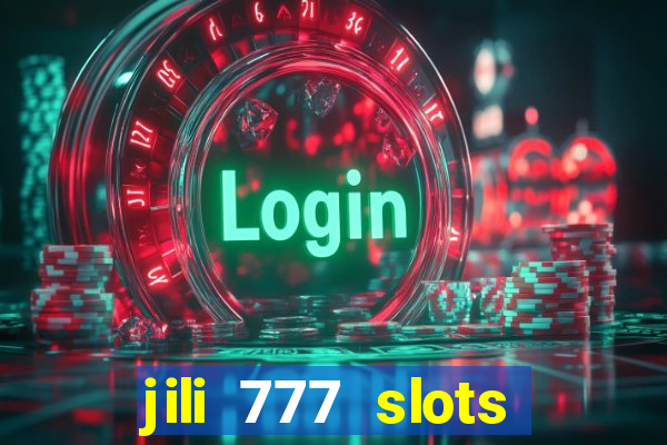 jili 777 slots lucky spin