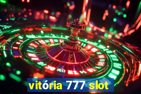 vitória 777 slot