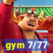 gym 7/77