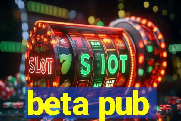 beta pub