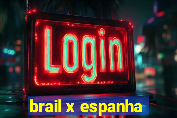 brail x espanha