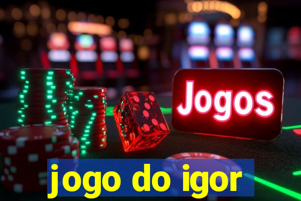 jogo do igor