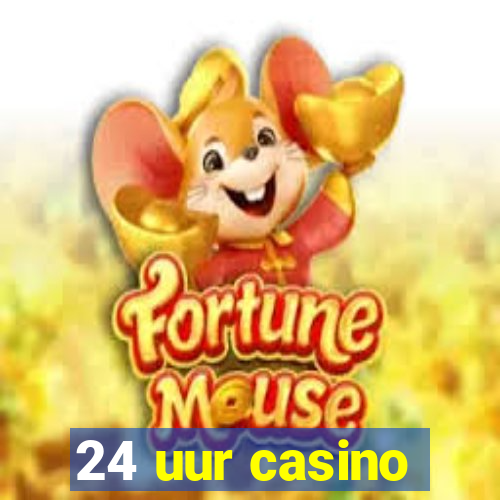 24 uur casino