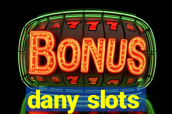 dany slots