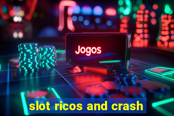 slot ricos and crash