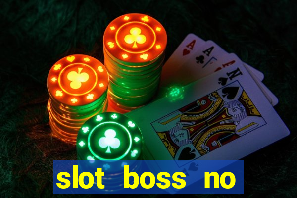 slot boss no deposit bonus