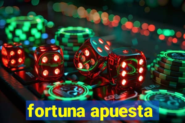 fortuna apuesta