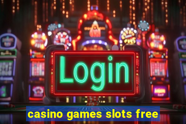 casino games slots free