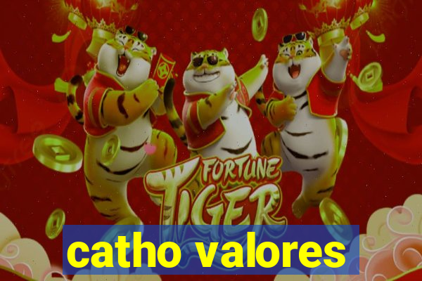 catho valores