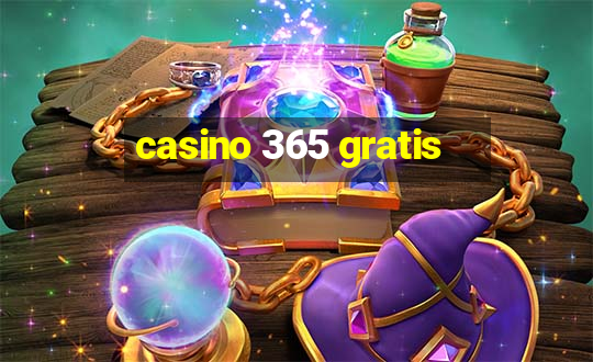 casino 365 gratis