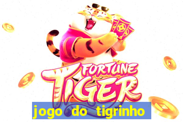 jogo do tigrinho como ganhar