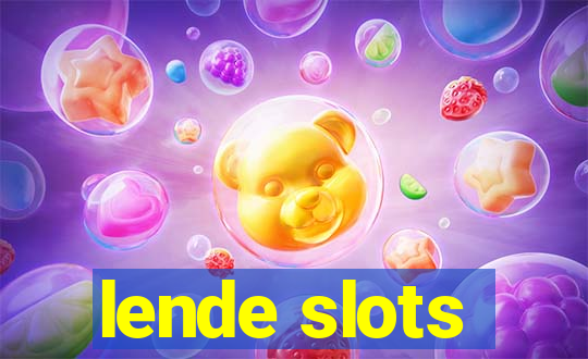 lende slots