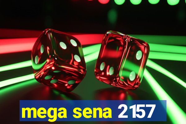 mega sena 2157