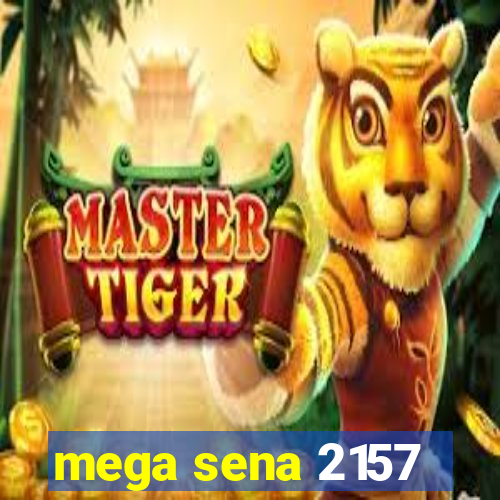 mega sena 2157