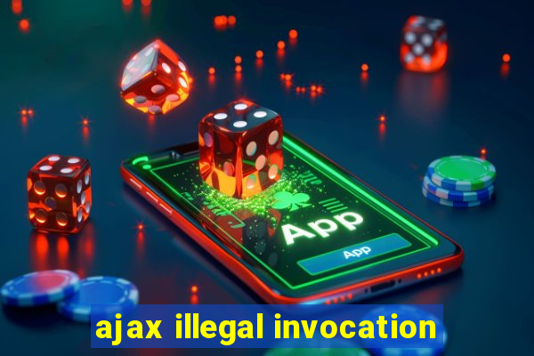 ajax illegal invocation