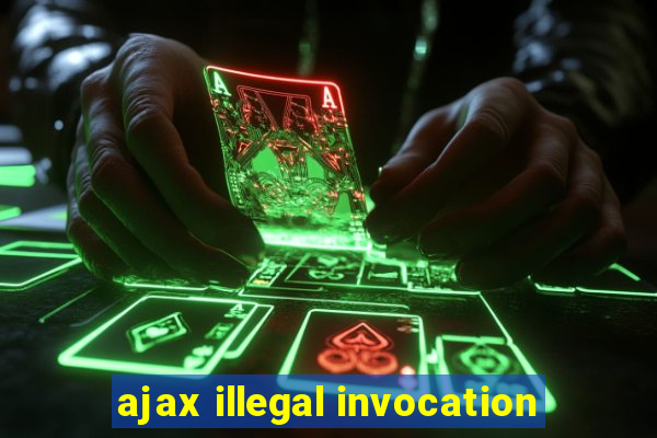 ajax illegal invocation