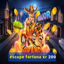 escape fortuna xr 200