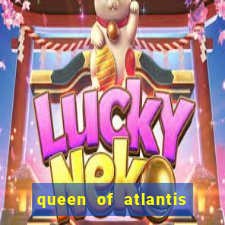 queen of atlantis slot machine