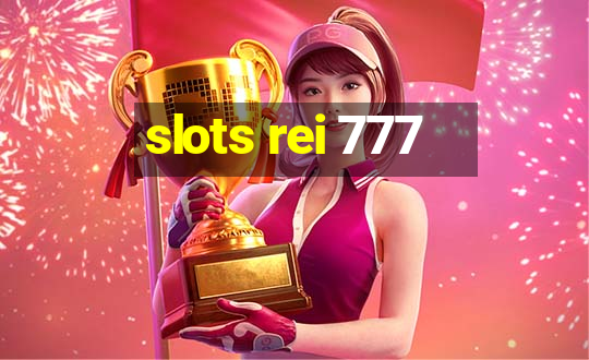 slots rei 777