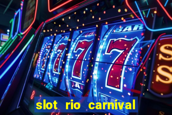 slot rio carnival paga mesmo