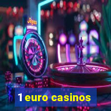 1 euro casinos