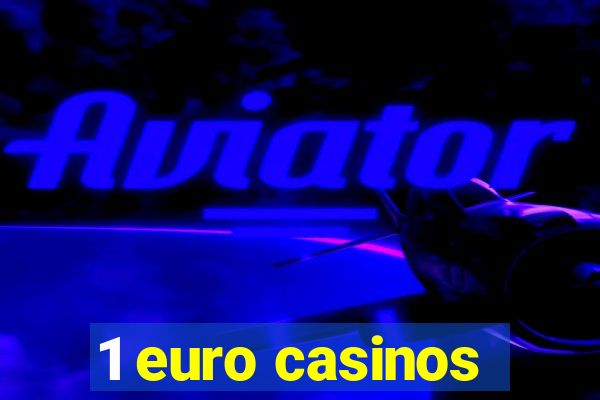 1 euro casinos