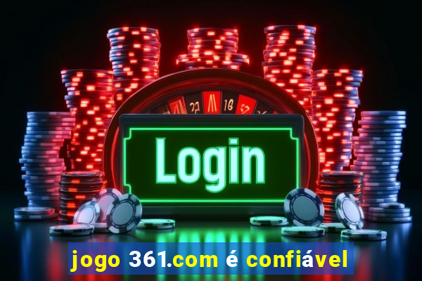 jogo 361.com é confiável