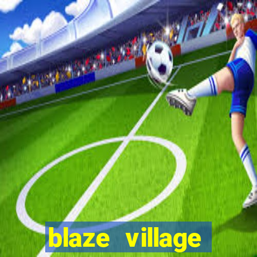 blaze village private server codes