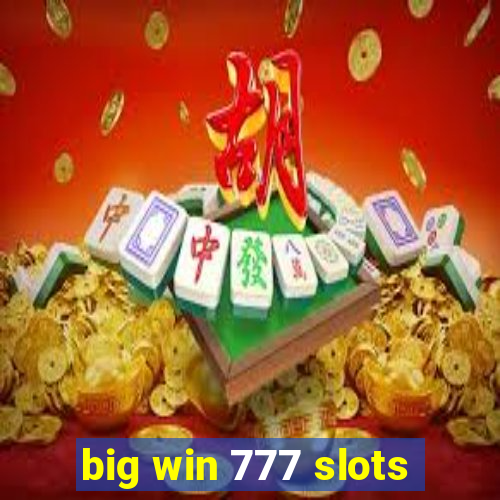 big win 777 slots