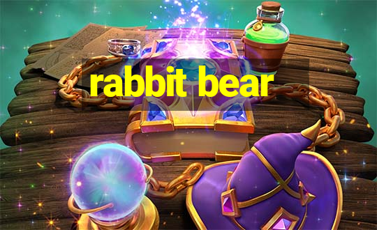 rabbit bear