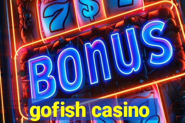 gofish casino