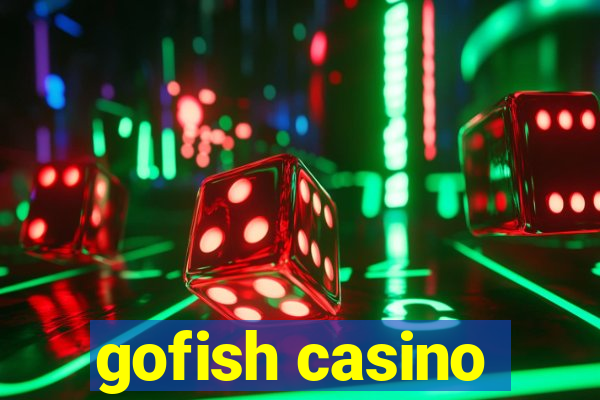 gofish casino