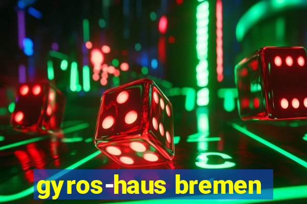 gyros-haus bremen