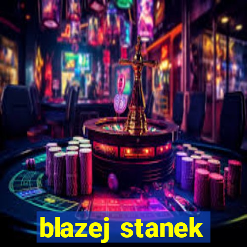 blazej stanek