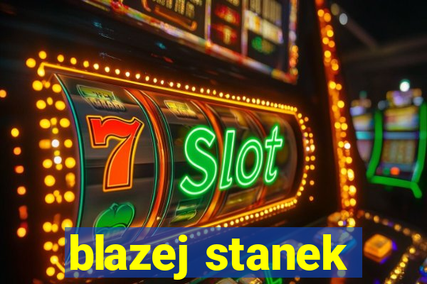 blazej stanek