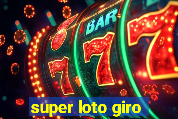 super loto giro