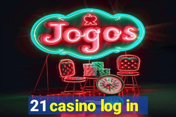 21 casino log in