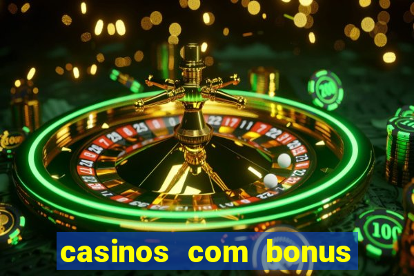 casinos com bonus de cadastro