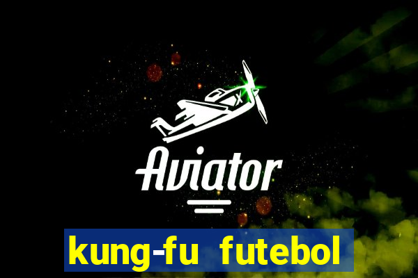 kung-fu futebol clube download